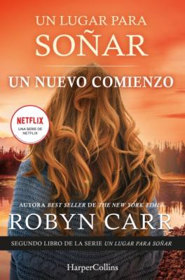 Un nuevo comienzo - Robyn Carr UN LUGAR PARA SOÑAR