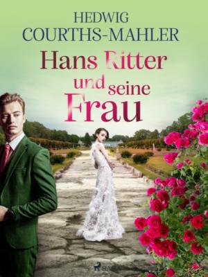 Hans Ritter und seine Frau - Hedwig Courths-Mahler 