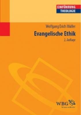 Evangelische Ethik - Wolfgang Erich Müller 