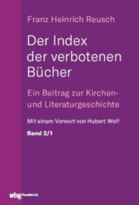 Der Index der verbotenen Bücher. Bd.2/1 - Franz Reusch 