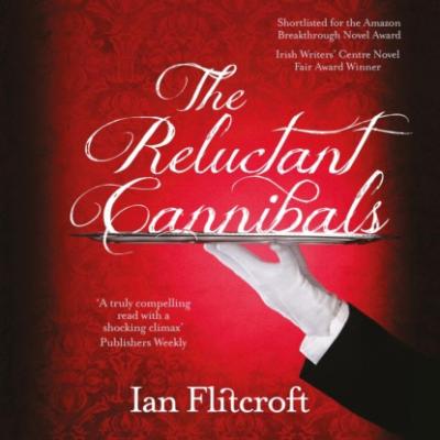 The Reluctant Cannibals (Unabridged) - Ian Flitcroft 