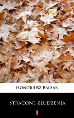 Stracone złudzenia - Honoriusz Balzak 