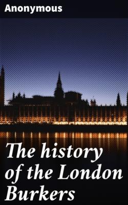 The history of the London Burkers - Anonymous 