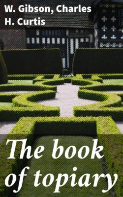 The book of topiary - W. Jerue Gibson 