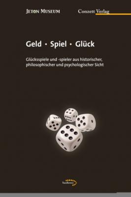 Geld - Spiel - Glück - Группа авторов 