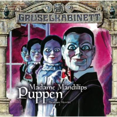 Gruselkabinett, Folge 96/97: Madame Mandilips Puppen (komplett) - Abraham  Merritt 