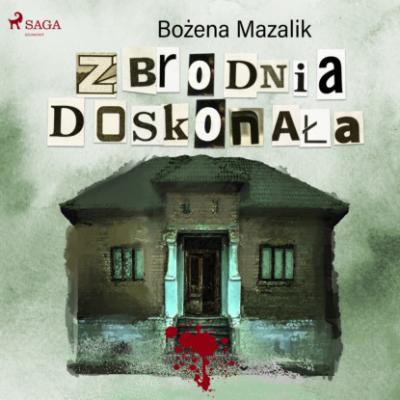 Zbrodnia doskonała - Bożena Mazalik 