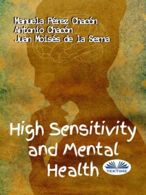 High Sensitivity And Mental Health - Dr. Juan Moisés De La Serna 