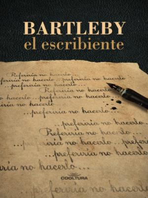 Bartleby, el escribiente  - Герман Мелвилл 