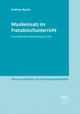 Musikeinsatz im Französischunterricht - Andreas Rauch Giessener Beiträge zur Fremdsprachendidaktik