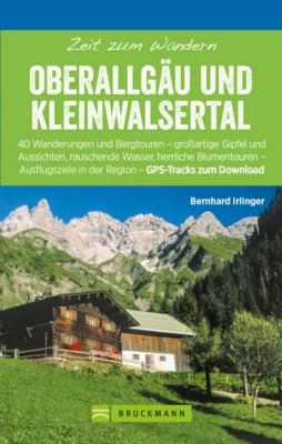 Bruckmann Wanderführer: Zeit zum Wandern Oberallgäu und Kleinwalsertal - Bernhard Irlinger Bruckmanns Wanderführer
