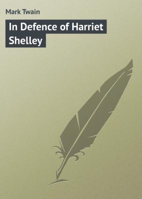 In Defence of Harriet Shelley - Mark Twain 