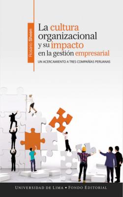 La cultura organizacional y su impacto en la gestión empresarial - Rosario Sheen 