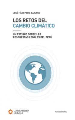 Los retos del cambio climático - José Félix Pinto-Bazurco 