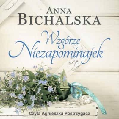 Wzgórze niezapominajek - Anna Bichalska Błękitne brzegi