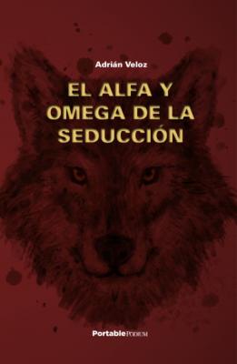 El Alfa y Omega de la seducción - Adrián Veloz 