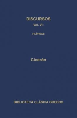 Discursos VI. Filípicas - Ciceron   Biblioteca Clásica Gredos