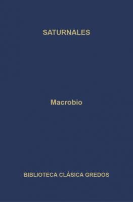 Saturnales - Macrobio Biblioteca Clásica Gredos