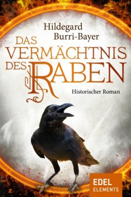 Das Vermächtnis des Raben - Hildegard Burri-Bayer 