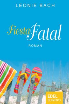 Fiesta Fatal - Leonie Bach 
