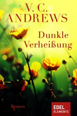 Dunkle Verheißung - V.C. Andrews Die Landry-Saga