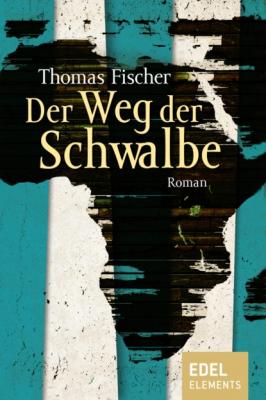 Der Weg der Schwalbe - Thomas Fischer 