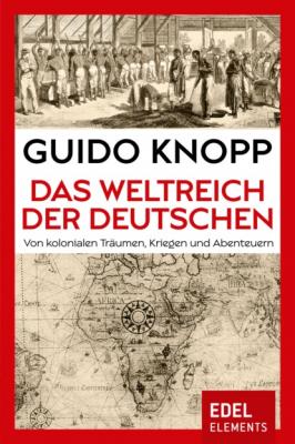 Das Weltreich der Deutschen - Guido Knopp 