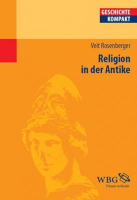 Religion in der Antike - Veit Rosenberger 