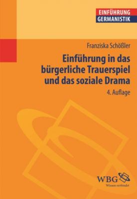 Einführung in das bürgerliche Trauerspiel und das soziale Drama - Franziska Schößler 