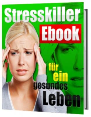 Stresskiller Ebook für ein gesundes Leben - Steve Grilleks 