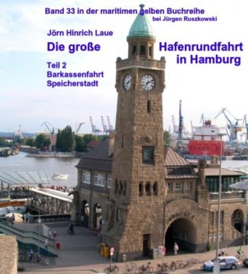 Die große Hafenrundfahrt in Hamburg – Teil 2 - Jörn-Hinrich Laue 