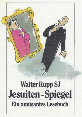 Jesuiten-Spiegel - Walter Rupp 