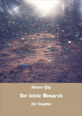 Der letzte Monarch - Simone Lilly Der letzte Monarch