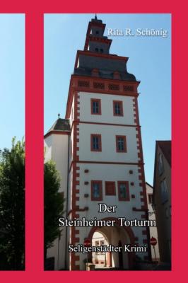 Der Steinheimer Torturm - Rita Renate Schönig Seligenstädter Krimi