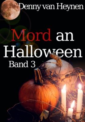 Mord an Halloween - Denny van Heynen Mord an Halloween