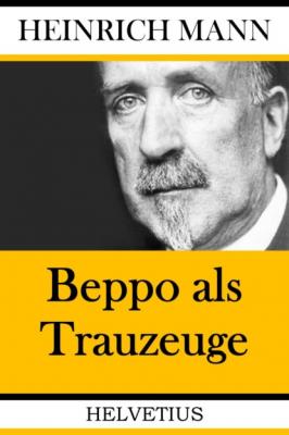 Beppo als Trauzeuge - Heinrich Mann 