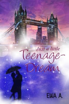 Just a little Teenage-Dream - Ewa A. 