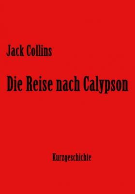 Die Reise nach Calypson - Jack Collins 
