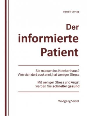 Der informierte Patient im Krankenhaus - Wolfgang Seidel 