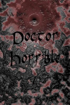 Doctor Horrible 1 - A.A. Bort 