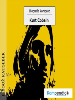 Biografie kompakt - Kurt Cobain - Adam  White 