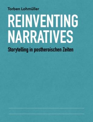 Reinventing Narratives - Torben Lohmüller 