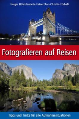 Fotografieren auf Reisen - Holger Hühn 