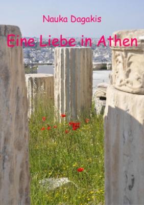 Eine Liebe in Athen - Ursula Geck 
