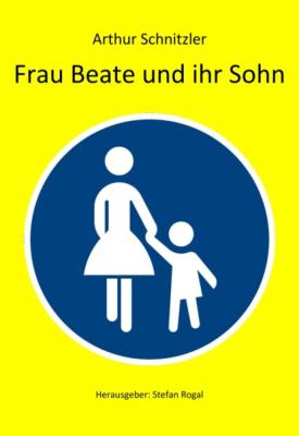 Frau Beate und ihr Sohn - Arthur Schnitzler 