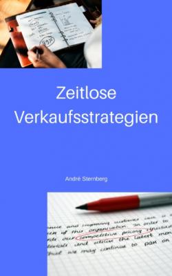 Zeitlose Verkaufsstrategien - André Sternberg 