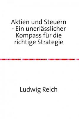 Aktien und Steuern - Ludwig Reich 