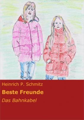 Beste Freunde - Heinrich P. Schmitz 