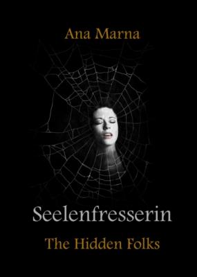 Seelenfresserin - Ana Marna The Hidden Folks