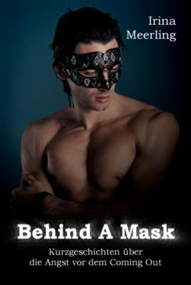 Behind A Mask - Irina Meerling 